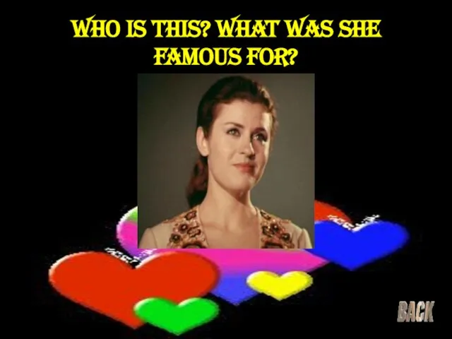 Who is this? What was she famous for?