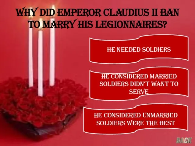 Why did Emperor Claudius II ban to marry his legionnaires? He considered