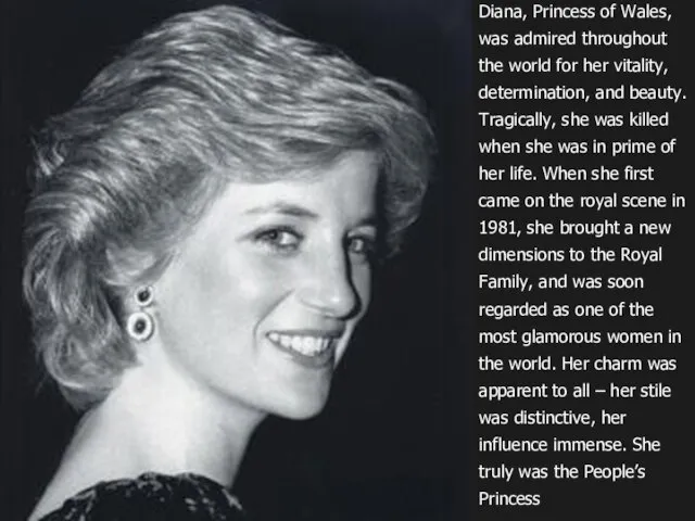 Diana, Princess of Wales, was admired throughout the world for her vitality,