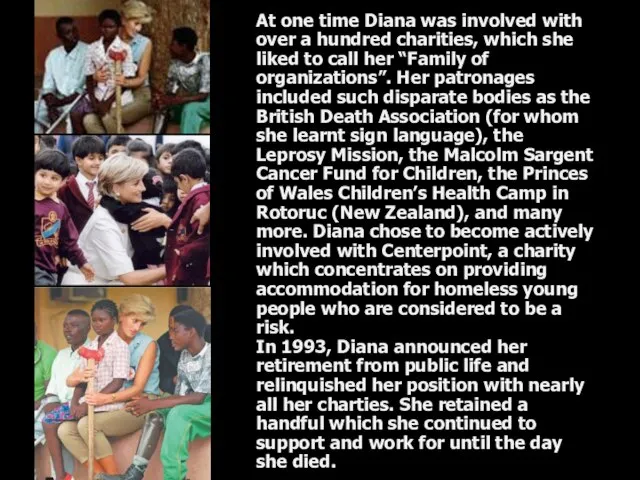 At one time Diana was involved with over a hundred charities, which