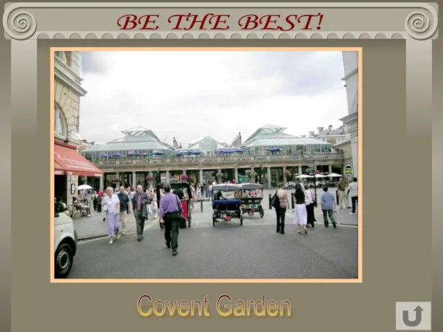 BE THE BEST! Covent Garden