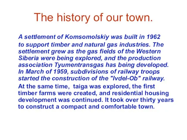 The history of our town. A settlement of Komsomolskiy was built in