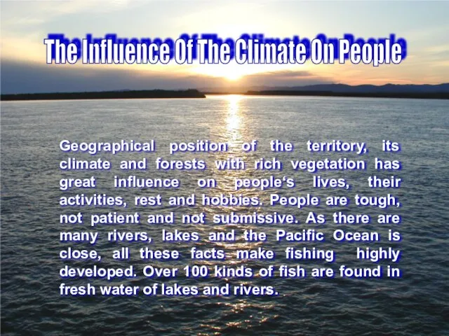 Geographical position of the territory, its climate and forests with rich vegetation