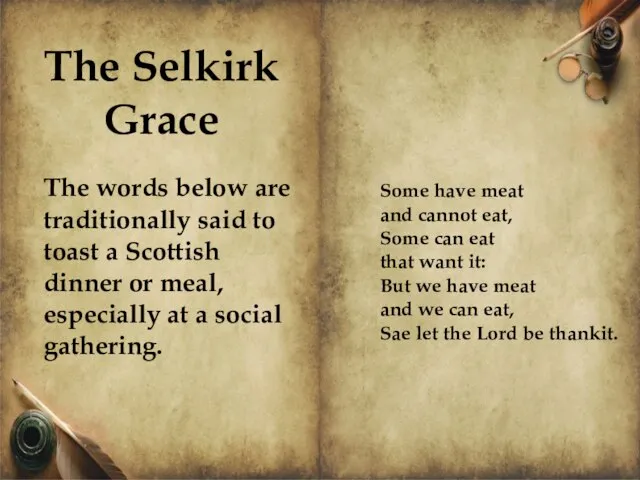 The Selkirk Grace Some have meat and cannot eat, Some can eat