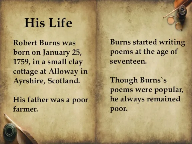 His Life Burns started writing poems at the age of seventeen. Though