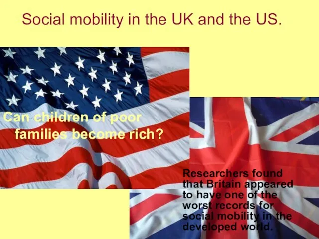 Social mobility in the UK and the US. Can children of poor