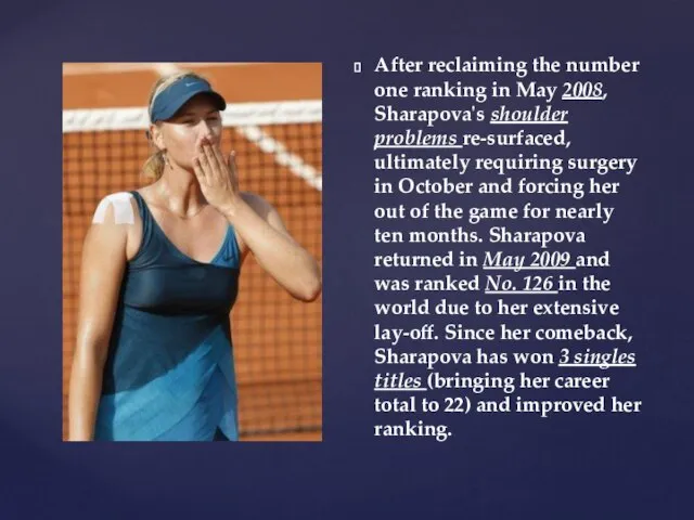 After reclaiming the number one ranking in May 2008, Sharapova's shoulder problems