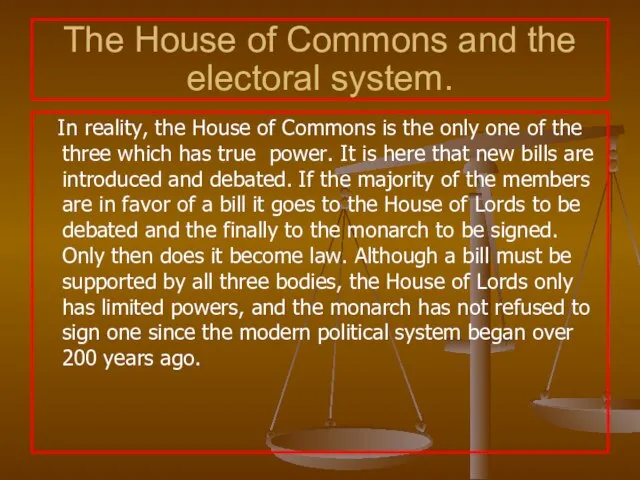 The House of Commons and the electoral system. In reality, the House