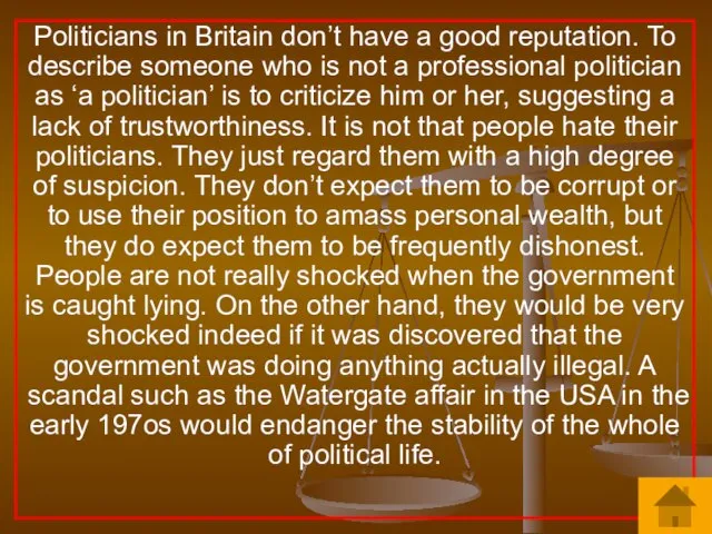 Politicians in Britain don’t have a good reputation. To describe someone who