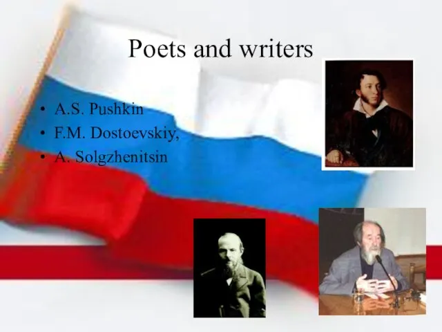 Poets and writers A.S. Pushkin F.M. Dostoevskiy, A. Solgzhenitsin