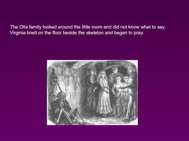 The Otis family looked around the little room and did not know