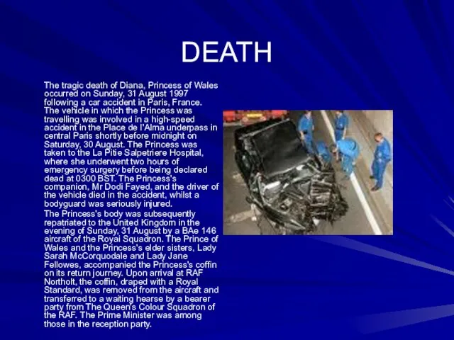 DEATH The tragic death of Diana, Princess of Wales occurred on Sunday,