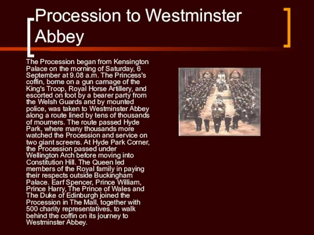 Procession to Westminster Abbey The Procession began from Kensington Palace on the