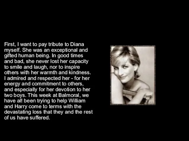 First, I want to pay tribute to Diana myself. She was an