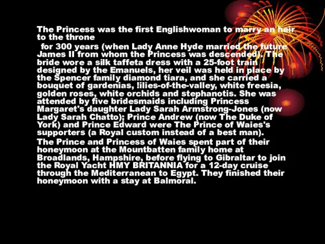 The Princess was the first Englishwoman to marry an heir to the