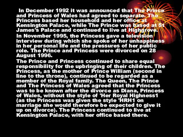 In December 1992 it was announced that The Prince and Princess of