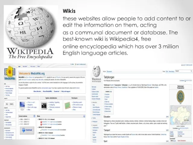 Wikis these websites allow people to add content to or edit the