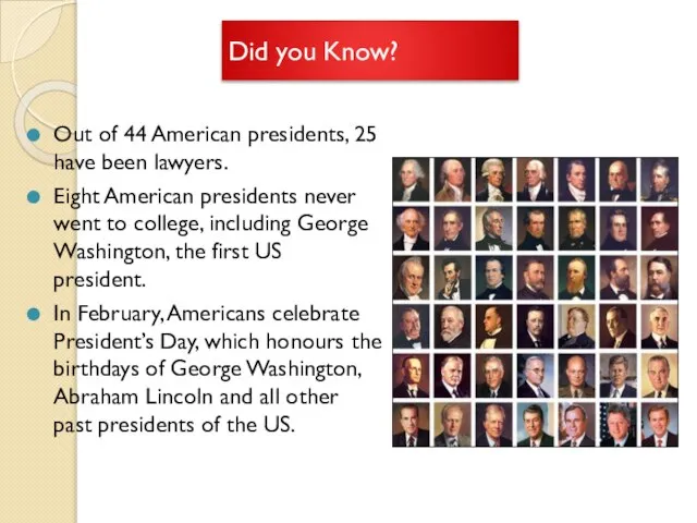 Did you Know? Out of 44 American presidents, 25 have been lawyers.