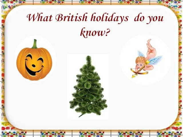 What British holidays do you know?