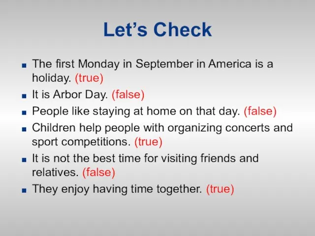 Let’s Check The first Monday in September in America is a holiday.