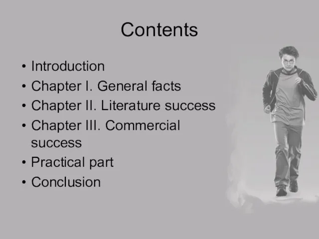 Contents Introduction Chapter I. General facts Chapter II. Literature success Chapter III.