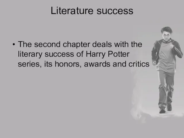 Literature success The second chapter deals with the literary success of Harry