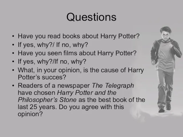 Questions Have you read books about Harry Potter? If yes, why?/ If