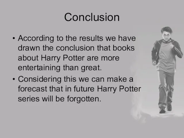 Conclusion According to the results we have drawn the conclusion that books