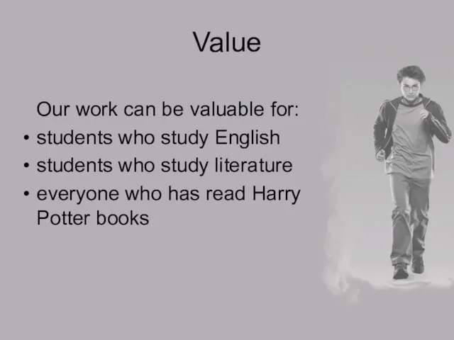 Value Our work can be valuable for: students who study English students
