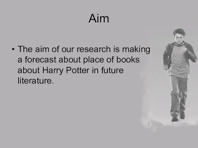 Aim The aim of our research is making a forecast about place