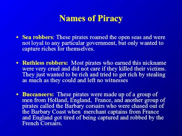 Names of Piracy Sea robbers: These pirates roamed the open seas and