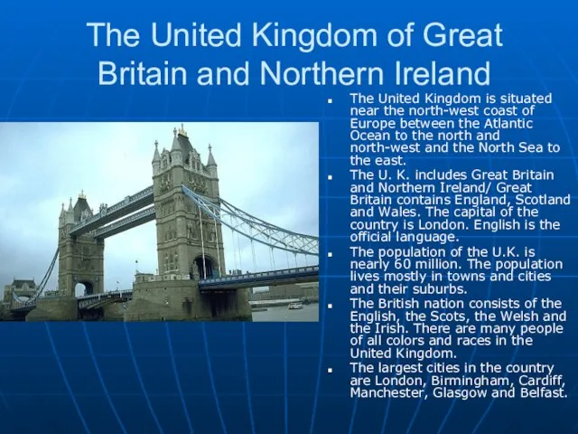 The United Kingdom of Great Britain and Northern Ireland The United Kingdom