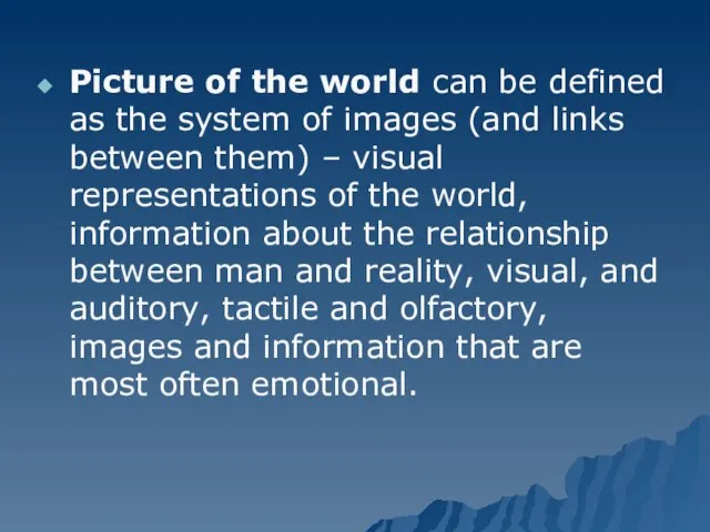 Picture of the world can be defined as the system of images