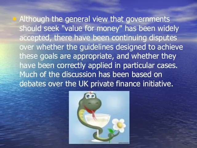 Although the general view that governments should seek "value for money" has