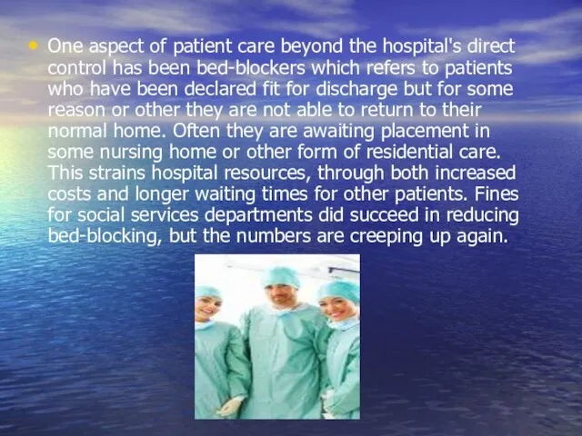 One aspect of patient care beyond the hospital's direct control has been