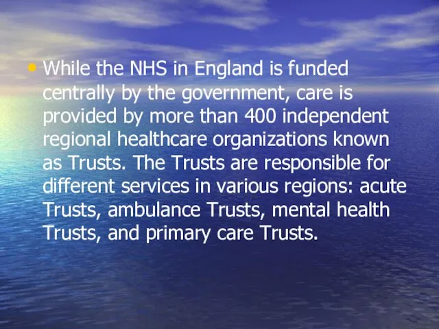 While the NHS in England is funded centrally by the government, care