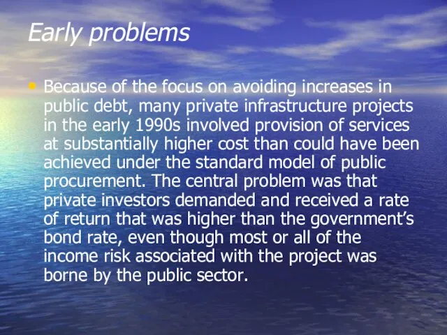 Early problems Because of the focus on avoiding increases in public debt,