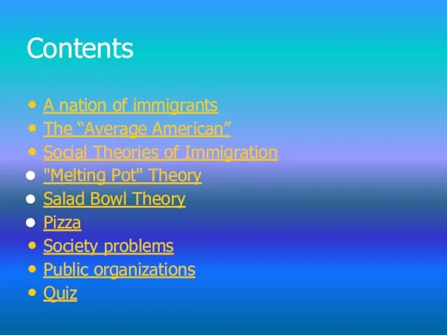 Contents A nation of immigrants The “Average American” Social Theories of Immigration
