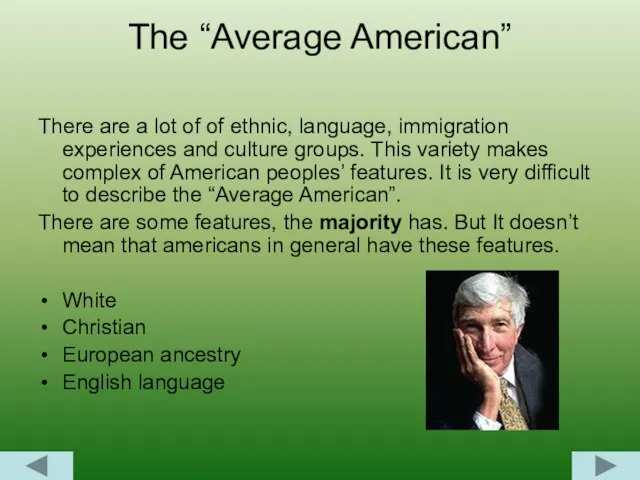 The “Average American” There are a lot of of ethnic, language, immigration