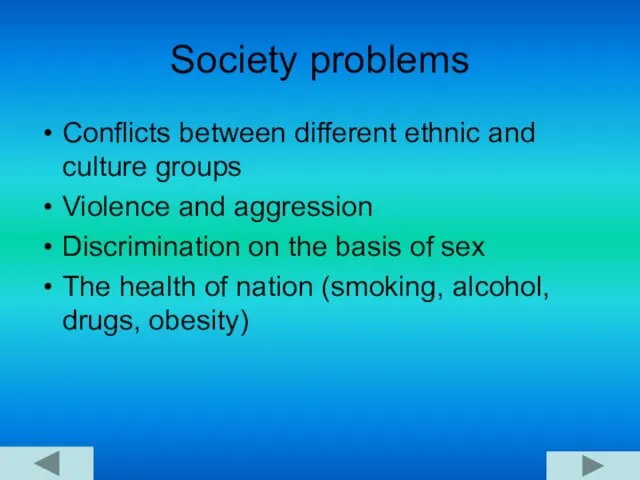 Society problems Conflicts between different ethnic and culture groups Violence and aggression