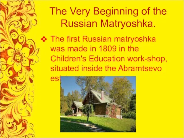 The Very Beginning of the Russian Matryoshka. The first Russian matryoshka was