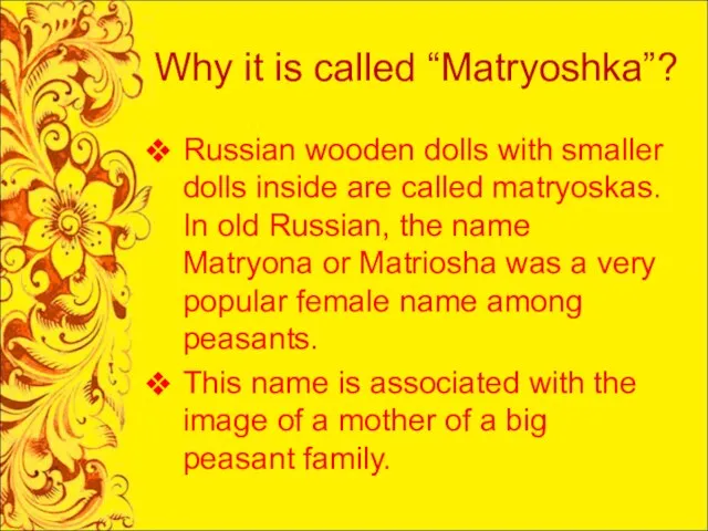 Why it is called “Matryoshka”? Russian wooden dolls with smaller dolls inside