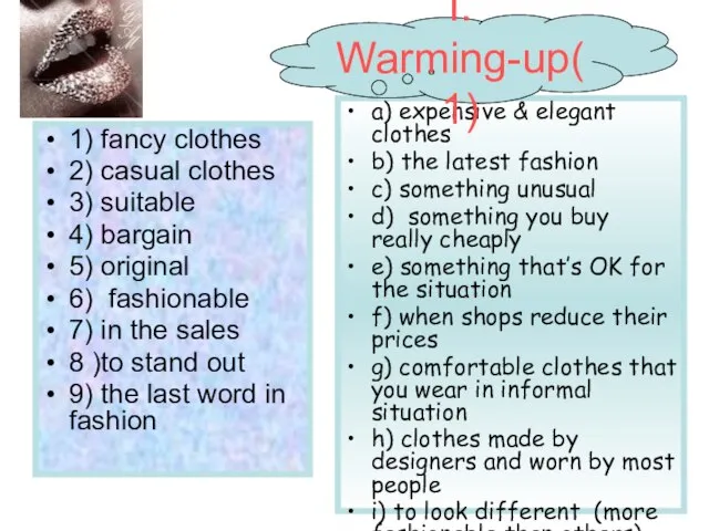 1) fancy clothes 2) casual clothes 3) suitable 4) bargain 5) original