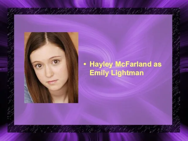 Hayley McFarland as Emily Lightman