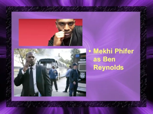 Mekhi Phifer as Ben Reynolds