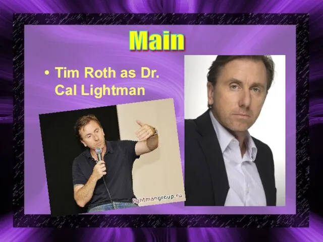 Tim Roth as Dr. Cal Lightman Main