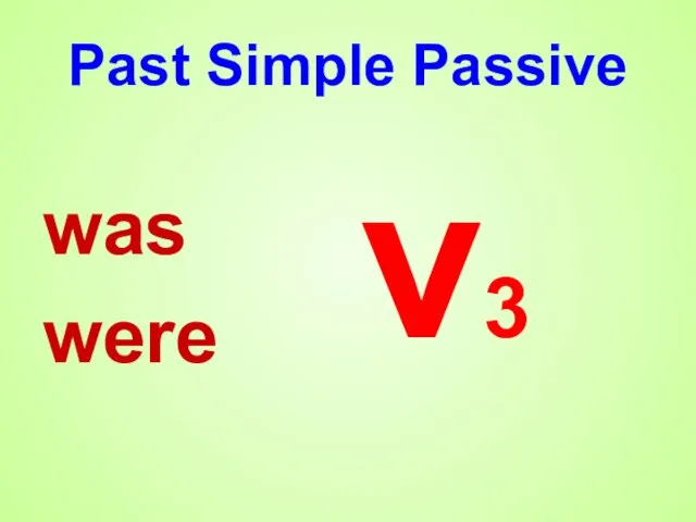 Past Simple Passive was were v3