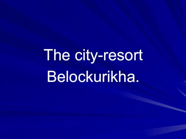 The city-resort Belockurikha.