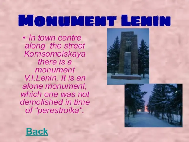 Monument Lenin In town centre along the street Komsomolskaya there is a