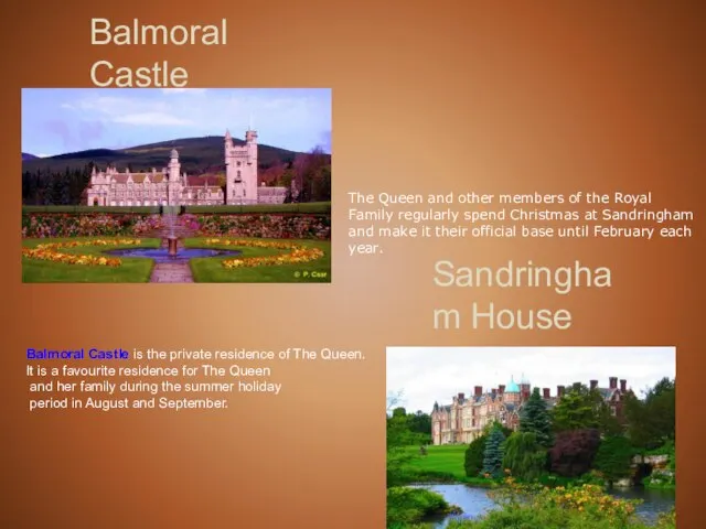 Balmoral Castle Sandringham House The Queen and other members of the Royal